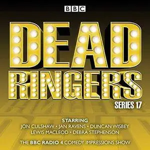 Dead Ringers: Series 17 Plus Christmas Specials: The BBC Radio 4 Impressions Show [Audiobook]