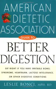 Leslie Bonci - American Dietetic Association Guide to Better Digestion