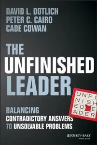 The Unfinished Leader: Balancing Contradictory Answers to Unsolvable Problems