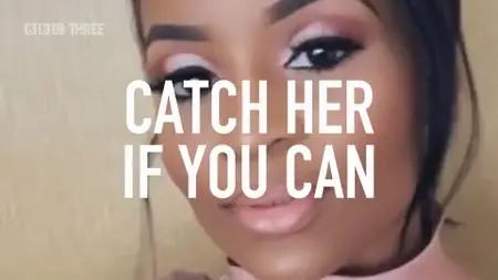 BBC - Catch Her if You Can (2020)