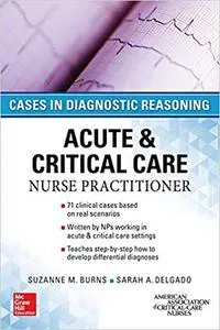 Cases in diagnostic reasoning : acute & critical care nurse practitioner