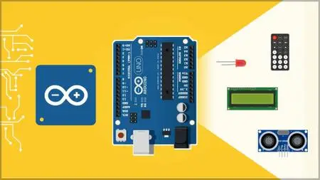 Arduino For Beginners - Learn with Hands-on Lessons and Practice with Many Arduino Projects