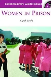 Cyndi Banks - Women in Prison: A Reference Handbook