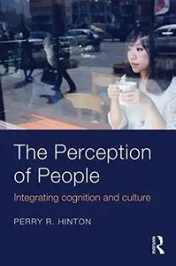 The Perception of People: Integrating Cognition and Culture, 2nd Edition