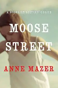 «Moose Street» by Anne Mazer