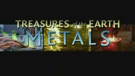 PBS NOVA - Treasures of the Earth: Metals (2016)