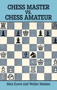 Chess Master vs. Chess Amateur (Repost)