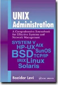 UNIX Administration: A Comprehensive Sourcebook for Effective Systems & Network Management  { Repost }