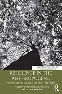 Resilience in the Anthropocene (Routledge Research in the Anthropocene)