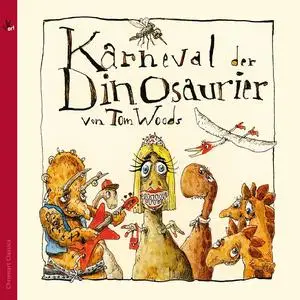 Michael Heuberger, Freddy Kempf & Natalia Woods - Tom Woods: Karneval der Dinosaurier (2024) [Official Digital Download]
