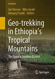 Geo-trekking in Ethiopia’s Tropical Mountains: The Dogu’a Tembien District (Repost)