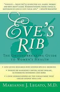 Eve's rib : the groundbreaking guide to women's health