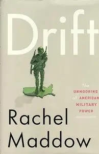 Drift: The Unmooring of American Military Power (Repost)