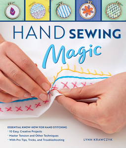 Hand Sewing Magic : Essential Know-how for Hand Stitching