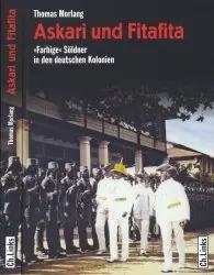 Askari und Fitafita: "Farbige" Söldner in den deutschen Kolonien - Morlang (2008)