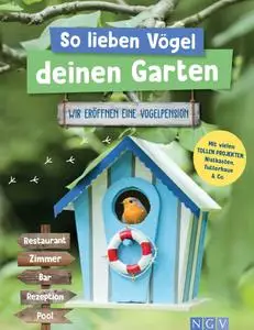 Axel Gutjahr, Karolin Küntzel - So lieben Vögel deinen Garten