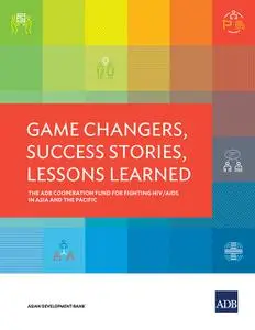 «Game Changers, Success Stories, Lessons Learned» by Asian Development Bank