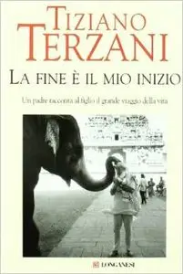 Tiziano Terzani - La fine è il mio inizio