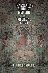 Translating Buddhist Medicine in Medieval China