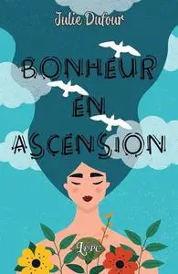 Julie Dufour, "Bonheur en ascension"