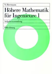 Höhere Mathematik für Ingenieure, Bd.1: Mit mehr als 150 vollständig gelösten Aufgaben