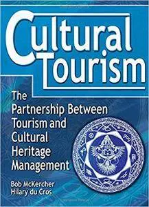 Cultural Tourism: The Partnership Between Tourism and Cultural Heritage Management (Repost)