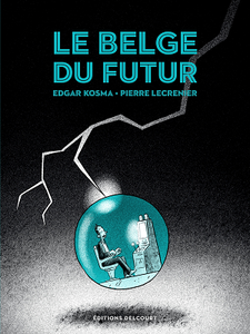 Le Belge - Tome 4 - Le Belge du futur (2018)