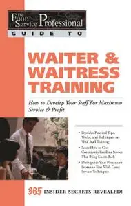 «The Food Service Professional Guide to Waiter & Waitress Training» by Lora Arduser