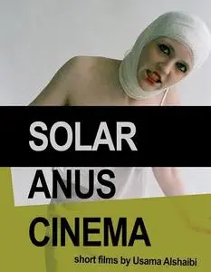 Solar Anus Cinema (2010)
