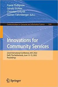 Innovations for Community Services: 22nd International Conference, I4CS 2022, Delft, The Netherlands, June 13–15, 2022,