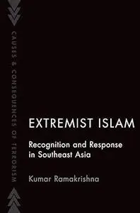 Extremist Islam: Recognition and Response in Southeast Asia