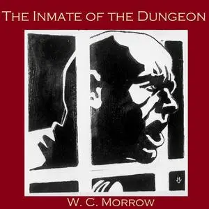 «The Inmate of the Dungeon» by W.C.Morrow