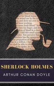 «Sherlock Holmes: The Ultimate Collection» by Arthur Conan Doyle
