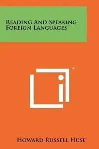 Howard Russel Huse, "Reading and Speaking Foreign Languages"
