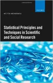 Statistical Principles and Techniques in Scientific and Social Research by Wojtek J. Krzanowski