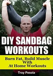 DIY Sandbag Workouts - Eliminate body fat fast with spare tire elmination workouts