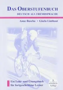 Das Oberstufenbuch Deutsch als Fremdsprache. Ein Lehr- und Übungsbuch für fortgeschrittene Lerner (Repost)
