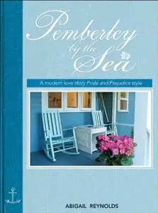 Pemberley by the Sea: A modern love story, Pride and Prejudice style