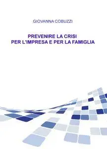 PREVENIRE LA CRISI PER L’IMPRESA E PER LA FAMIGLIA