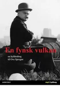 «En fynsk vulkan - en hyldestbog til Ove Sprogøe» by Nina Vedel-Petersen