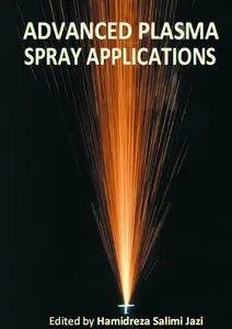 "Advanced Plasma Spray Applications" ed. by Hamidreza Salimi Jazi