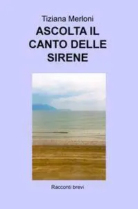 ASCOLTA IL CANTO DELLE SIRENE