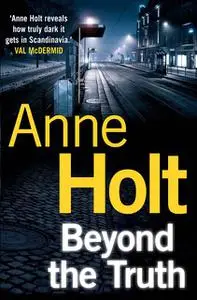 «Beyond the Truth» by Anne Holt