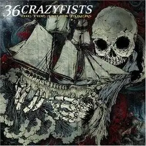 36 Crazyfists - The Tide And Its Takers [2008]