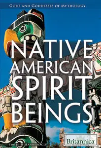 Native American Spirit Beings (Gods and Goddesses of Mythology)