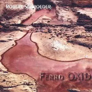 Robert Schroeder - Ferro OXID (2012)