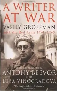 A Writer at War: A Soviet Journalist with the Red Army, 1941-1945 [Repost]