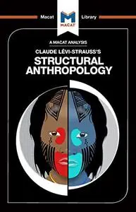 An Analysis of Claude Levi-Strauss's Structural Anthropology