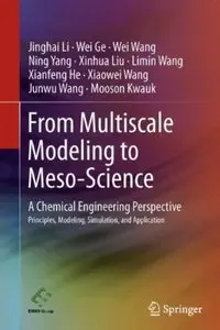 From Multiscale Modeling to Meso-Science: A Chemical Engineering Perspective