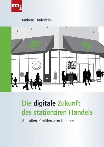 Die digitale Zukunft des stationären Handels: Auf allen Kanälen zum Kunden (repost)
